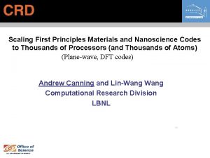 Scaling First Principles Materials and Nanoscience Codes to