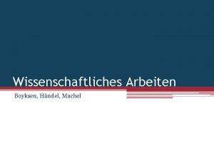 Wissenschaftliches Arbeiten Boyksen Hndel Machel Gliederung Definition Themenfindung