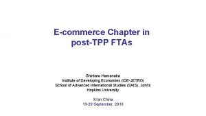 Ecommerce Chapter in postTPP FTAs Shintaro Hamanaka Institute