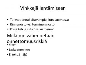 Vinkkej lentmiseen Termot ennakoitavampia kun suomessa Rinnenosto vs