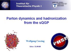Parton dynamics and hadronization from the s QGP