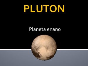 PLUTON Planeta enano Plutn o 134340 Pluto es