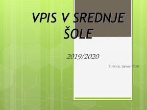 VPIS V SREDNJE OLE 20192020 Bistrica januar 2020