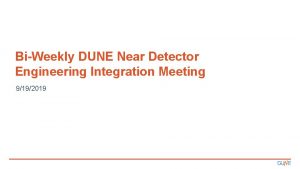 BiWeekly DUNE Near Detector Engineering Integration Meeting 9192019