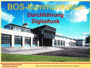 BOSKommunikation Durchfhrung Digitalfunk Rettungsdienstschule der Feuerwehr Schwerin Thema