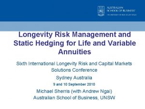 Longevity Risk Management and Static Hedging for Life