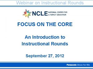 Webinar on Instructional Rounds FOCUS ON THE CORE