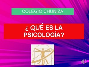 COLEGIO CHUNIZA QU ES LA PSICOLOGA INTERROGANTES Qu