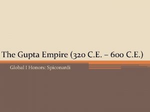 The Gupta Empire 320 C E 600 C