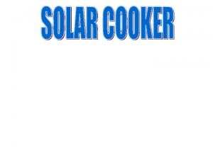 ABSTRACT Solar cooker is a device that allows