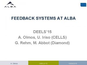 FEEDBACK SYSTEMS AT ALBA DEELS 15 A Olmos