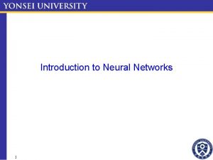 Introduction to Neural Networks 1 What are connectionist