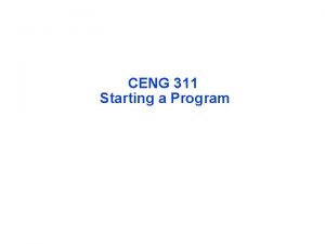 CENG 311 Starting a Program Review 12 IEEE