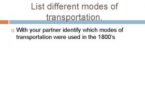 List different modes of transportation With your partner
