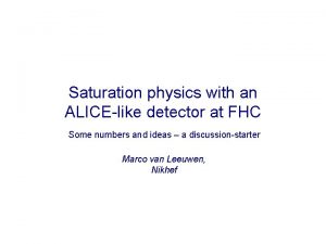 Saturation physics with an ALICElike detector at FHC