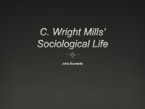 C Wright Mills Sociological Life Juha Suoranta The