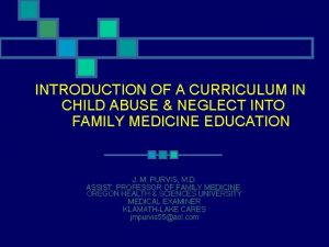 INTRODUCTION OF A CURRICULUM IN CHILD ABUSE NEGLECT