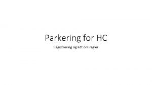 Parkering for HC Registrering og lidt om regler