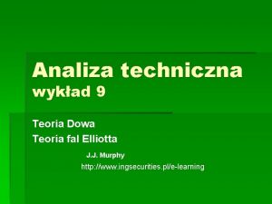 Analiza techniczna wykad 9 Teoria Dowa Teoria fal