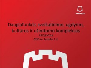 Daugiafunkcis sveikatinimo ugdymo kultros ir uimtumo kompleksas PROJEKTAS