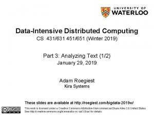 DataIntensive Distributed Computing CS 431631 451651 Winter 2019