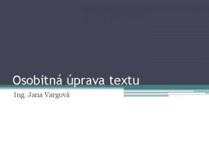 Osobitn prava textu Ing Jana Vargov Zvrazovanie textu