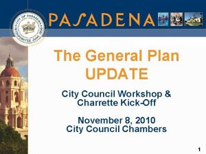 The General Plan UPDATE City Council Workshop Charrette