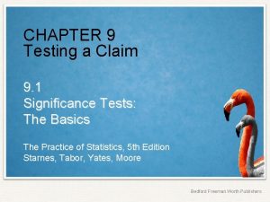 CHAPTER 9 Testing a Claim 9 1 Significance CHAPTER 9 Testing a Claim 9 1 Significance