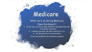 Medicare What can I do during Medicare Open