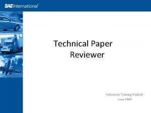 Technical Paper Reviewer Volunteer Training Module June 2009