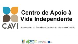 Centro de Apoio Vida Independente Associao de Paralisia