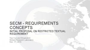 SECM REQUIREMENTS CONCEPTS INITIAL PROPOSAL ON RESTRICTED TEXTUAL