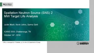 Spallation Neutron Source SNS 2 MW Target Life