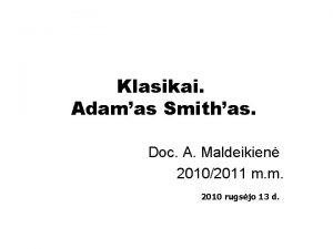 Klasikai Adamas Smithas Doc A Maldeikien 20102011 m