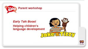 Parent workshop Early Talk Boost Helping childrens language