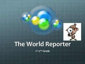 The World Reporter 1 st2 nd Grade A