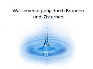 Wasserversorgung durch Brunnen und Zisternen Arten von Wasserpumpanlagen