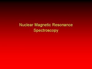 Nuclear Magnetic Resonance Spectroscopy Principles of Molecular Spectroscopy