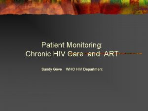 Patient Monitoring Chronic HIV Care and ART Sandy