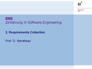 ESE Einfhrung in Software Engineering 2 Requirements Collection