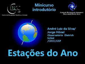 Minicurso introdutrio Centro de Divulgao da Astronomia Observatrio