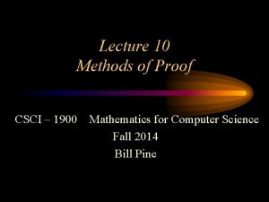 Lecture 10 Methods of Proof CSCI 1900 Mathematics