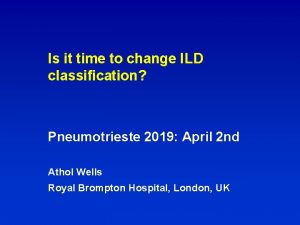 Is it time to change ILD classification Pneumotrieste