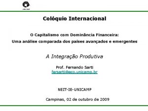 Colquio Internacional O Capitalismo com Dominncia Financeira Uma