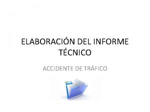 ELABORACIN DEL INFORME TCNICO ACCIDENTE DE TRFICO ESTRUCTURA