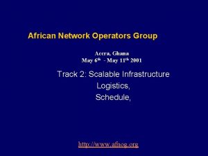 African Network Operators Group Accra Ghana May 6