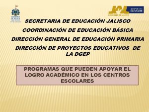 SECRETARIA DE EDUCACIN JALISCO COORDINACIN DE EDUCACIN BSICA