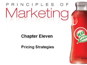 Chapter Eleven Pricing Strategies Copyright 2009 Pearson Education