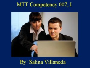 MTT Competency 007 I By Salina Villaneda Competency