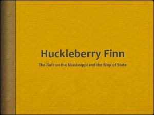 Huckleberry Finn The Raft on the Mississippi and